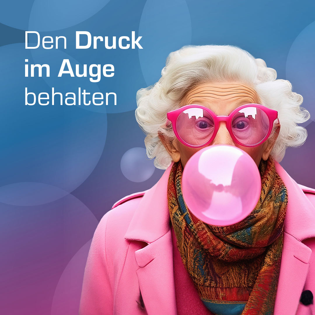 AAD Kampagnenmotiv Oma mit Kaugummiblase und Slogan "Den Druck im Auge behalten"